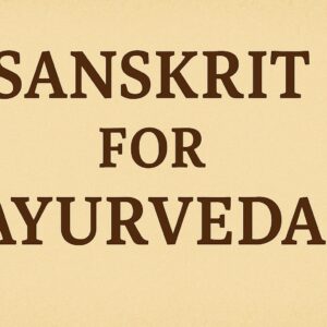 Sanskrit For Ayurveda