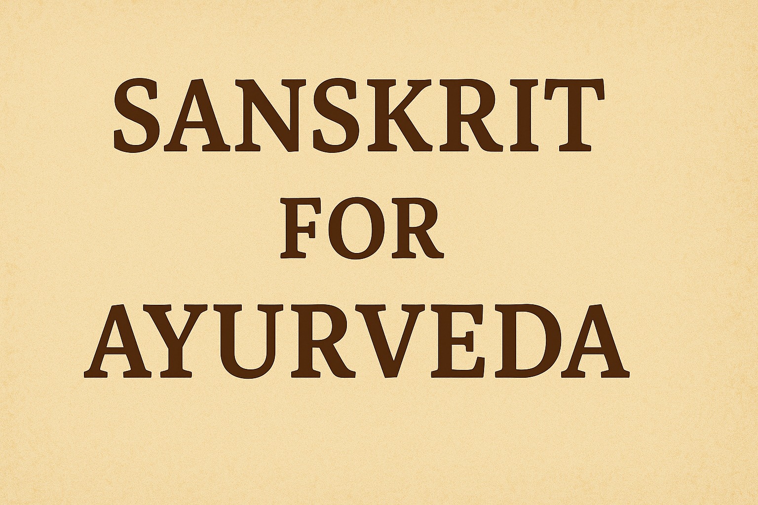 Sanskrit For Ayurveda